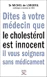 Dites � votre m�decin que le cholest�rol est innocent il vous soignera sans m�dicament