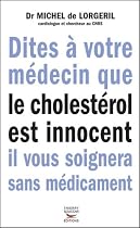 Dites &agrave; votre m&eacute;decin que le cholest&eacute;rol est innocent il vous soignera sans m&eacute;d.