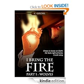 I Bring the Fire Part I : Wolves (A Loki Story)