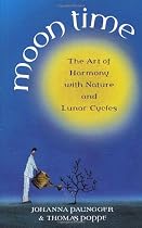 Moon Time: The Art of Harmony with Nature and Lunar Cycles