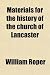 Materials for the History of the Church of Lancaster (Volume 26)
