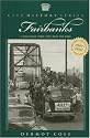 Fairbanks: A Gold Rush Town that Beat the Odds