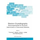 Click here to buy Electron Crystallography: Novel Approaches for Structure Determination of Nanosized Materials (NATO Science Series II:... by  Thomas E. Weirich, J�nos L. L�b�r, and Xiaodong Zou.