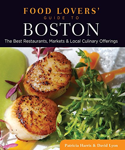 Food Lovers' Guide to® Boston: The Best Restaurants, Markets & Local Culinary Offerings (Food Lovers' Series)