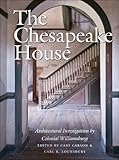 The Chesapeake House: Architectural Investigation by Colonial Williamsburg