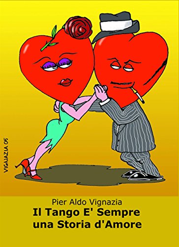 Il Tango E' Sempre Una Storia d'Amore: e non una rosa in bocca (Italian Edition)