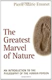 Buy : The Greatest Marvel of Nature: An Introduction to the Philosophy of the Human Person
