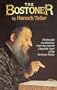 The Bostoner: Stories and Recollections from the Colorful Chassidic Court of the Bostoner Rebbe, Rabbi Levi L. Horowitz