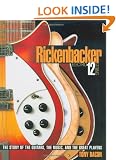Rickenbacker Electric 12 String: The Story of the Guitars, the Music, and the Great Players