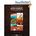 Secrets gourmands de mon Maroc