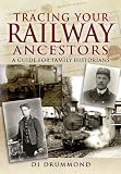 Tracing your railway ancestors : a guide for family historians
