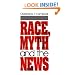 Race, Myth and the News