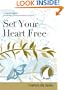 Set Your Heart Free (30 Days with a Great Spiritual Teacher)