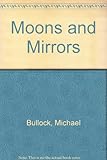 Moons and mirrors : poems