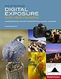 Mastering digital exposure and HDR imaging : understanding the next generation of digital cameras