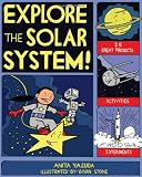 Explore the Solar System!: 25 Great Projects, Activities, Experiments (Explore Your World series)
