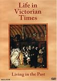 Living in the Past: Life in Victorian Times