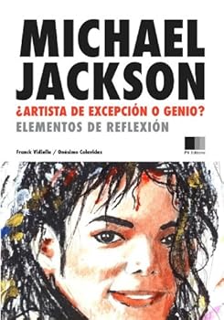michael jackson : artista de excepcion o genio ? elementos de reflexion (spanish edition) - franck vidiella and onesimo colavidas