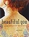 Beautiful You: A Daily Guide to Radical Self-Acceptance