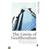 the limits of neoliberalism authority sovereignty and the logic of competition published in association with
