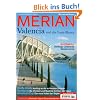 MERIAN Valencia: Turia-G�rten>: Die gr�ne Lunge der Stadt. Architektur: Von den Mauren zur Avantgarde. Ausflug: Spaniens sch�nste Str�nde (MERIAN Hefte)