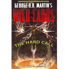 (GEORGE R. R. MARTIN'S WILD CARDS: THE HARD CALL) BY Hardcover (Author) Hardcover Published on (02 , 2011)