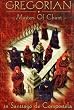 Gregorian - Masters of Chant in Santiago de Compostela