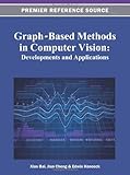 Graph-based methods in computer vision : developments and applications