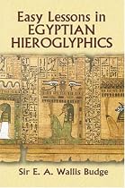 Easy Lessons in Egyptian Hieroglyphics