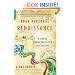 Your Personal Renaissance: Twelve Steps to Finding Your Life's True Calling