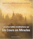 Les plus belles meditations sur Un cours en miracles : Citations inspirantes de la sagesse universelle