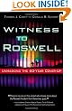 Witness to Roswell: Unmasking the 60 Year Cover Up