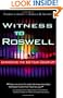 Witness to Roswell: Unmasking the 60-Year Cover-Up