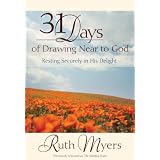 Thirty-One Days of Drawing Near to God: Resting Securely in His Delight