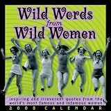 Wild Words from Wild Women: 2008 Day-to-Day Calendar