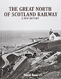 The Great North of Scotland Railway : a new history