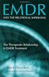EMDR and the Relational Imperative: The Therapeutic Relationship in EMDR Treatment