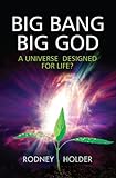 Big bang, big God : a universe designed for life?