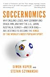 related product Soccernomics: Why England Loses, Why Germany and Brazil Win, and Why the U.S., Japan, Australia, Turkey--and Even