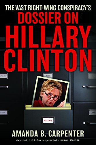 The Vast Right-Wing Conspiracy's Dossier on Hillary Clinton
