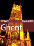 Top Sights Travel Guide: Ghent (Top Sights Travel Guides)