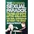 Sexual Paradox: Troubled Boys, Gifted Girls and the Real Difference Between the Sexes