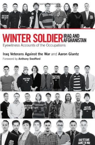 winter soldier iraq and afghanistan eyewitness accounts of the occupations