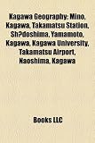 Kagawa Geography: Mino, Kagawa, Takamatsu Station, Sh?doshima, Yamamoto, Kagawa, Kagawa University, Takamatsu Airport, Naoshima, Kagawa