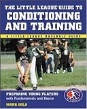 The Little League® Guide to Conditioning and Training