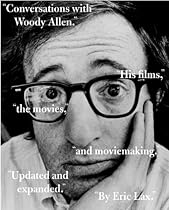 Conversations with Woody Allen: His Films, the Movies, and Moviemaking Conversations with Woody Allen: His Films, the Movies, and Moviemaking