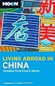 Moon Living Abroad in China: Including Hong Kong and Macau