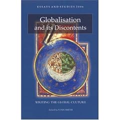 Globalisation and its Discontents: Writing the Global Culture (Essays and Studies)