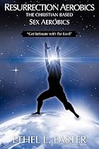 RESURRECTION AEROBICS THE CHRISTIAN BASED SEX AEROBICS RESURRECTION AEROBICS THE CHRISTIAN BASED SEX AEROBICS