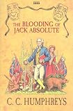 The Blooding Of Jack Absolute:  C. C. Humphreys